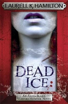 Laurell K. Hamilton: Dead Ice [2015] hardback