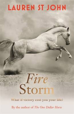 Lauren St John: The One Dollar Horse: Fire Storm [2014] hardback