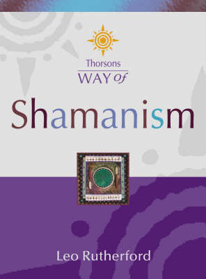 Leo Rutherford: Thorsons Way of Shamanism [2001]
