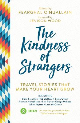 Levison Wood: The Kindness of Strangers [2018]