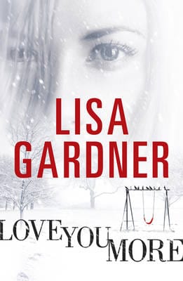 Lisa Gardner: Love You More [2011]