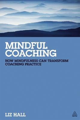 Liz Hall: Mindful Coaching [2013] paperback