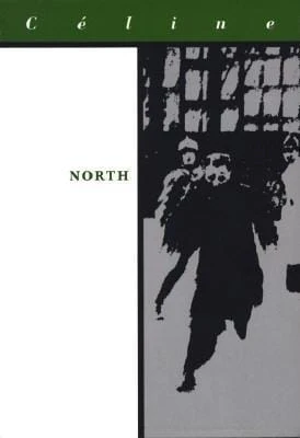 Louis-Ferdinand Celine: North [1996]