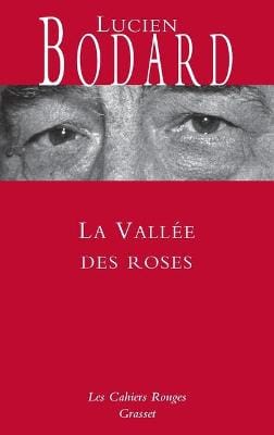 Lucien Bodard: La vallee des roses [2019]