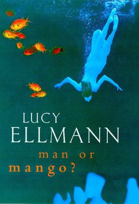 Lucy Ellmann: Man or Mango? [1998] hardback