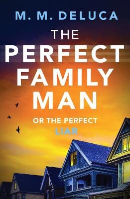 M. M. DeLuca: The Perfect Family Man [2021] paperback