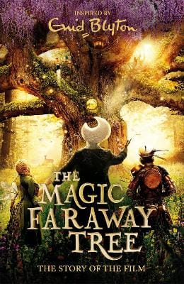 Blyton Enid: The Magic Faraway Tree: The Magic Faraway Tree FILM NOVELISATION [2026]