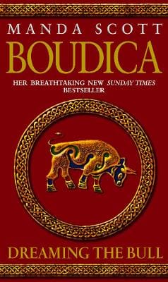 Manda Scott: Boudica: Dreaming The Bull [2005] paperback