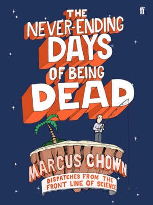 Marcus Chown: Never-Ending Days of Being Dead [2007] hardback