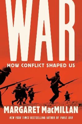 Margaret MacMillan: War: How Conflict Shaped Us [2020] hardback