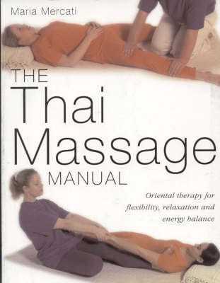Maria Mercati: Thai Massage Manual [2005] paperback