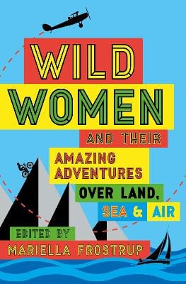 Mariella Frostrup: Wild Women [2019] hardback