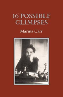 Marina Carr: 16 Possible Glimpses [2011] paperback