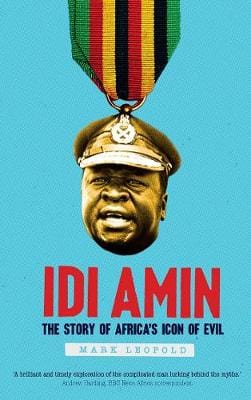 Mark Leopold: Idi Amin [2020] hardback