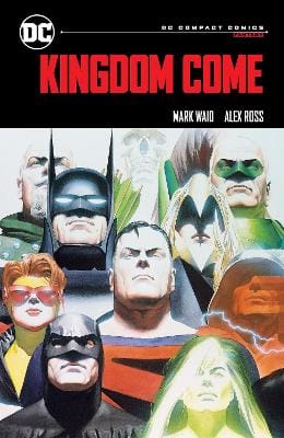 Mark Waid: Kingdom Come: DC Compact Comics Edition [2025]