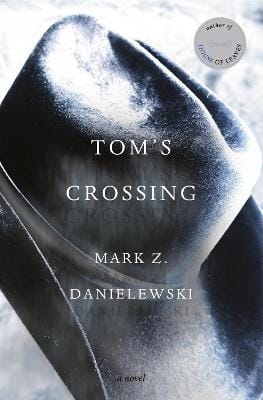 Mark Z. Danielewski: Tom's Crossing [2025]