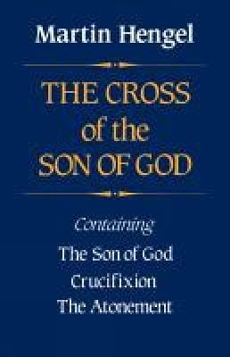 Martin Hengel: The Cross of the Son of God [2012] paperback