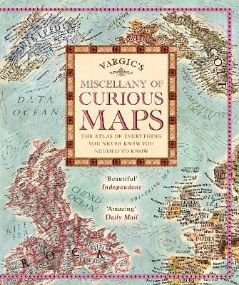 Martin Vargic: Vargic's Miscellany of Curious Maps [2015] hardback