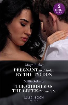 Maya Blake: Pregnant And Stolen By The Tycoon / The Christmas The Greek Claimed Her: (Mills & Boon Modern) [2023] paperback