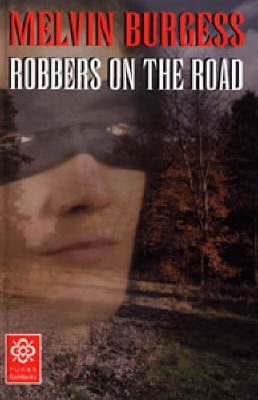 Melvin Burgess: Highwayman [2002] hardback
