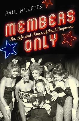 Members Only: The Life and Times of Paul Raymond