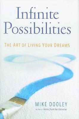 Mike Dooley: Infinite Possibilities [2009]