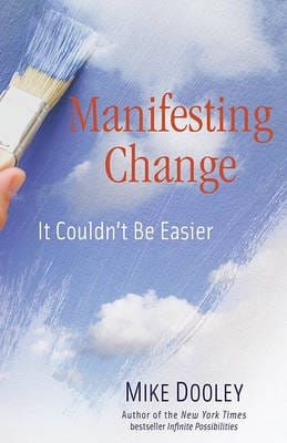 Mike Dooley: Manifesting Change [2010] hardback