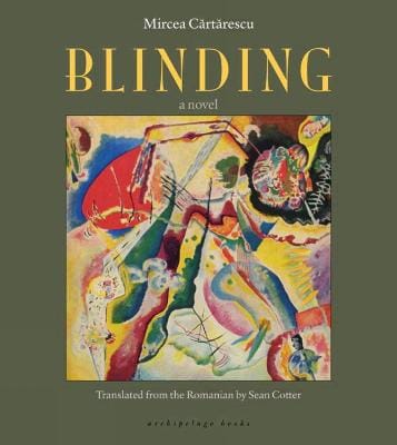 Mircea Cartarescu: Blinding [2013] paperback