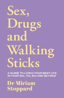Miriam Stoppard: Dr Miriam Stoppard: Sex, Drugs and Walking Sticks [2026]