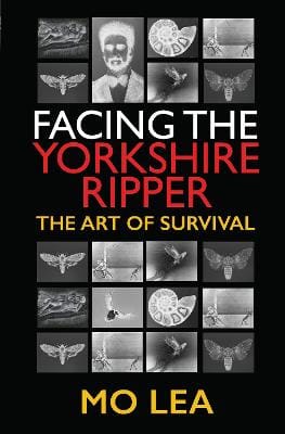 Mo Lea: Facing the Yorkshire Ripper [2020] hardback