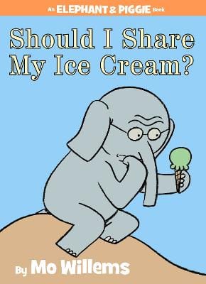 Mo Willems: Should I Share My Ice Cream? An Elephant and Piggie Book [2011]