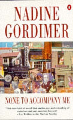 Nadine Gordimer: None to Accompany me [1995] paperback