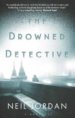 Neil Jordan: The Drowned Detective [2016] hardback