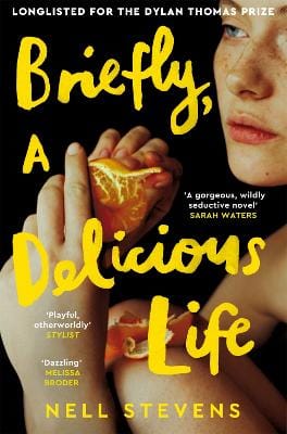 Nell Stevens: Briefly, A Delicious Life [2023]