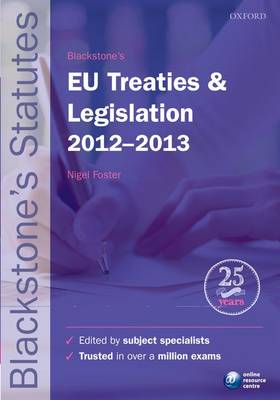 Nigel Foster: Blackstone's EU Treaties & Legislation: 2012-2013 [2012] paperback