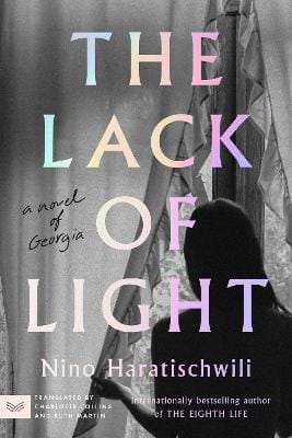 Nino Haratischwili: The Lack of Light [2025]