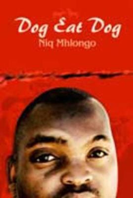Niq Mhlongo: Dog Eats Dog [2004] paperback