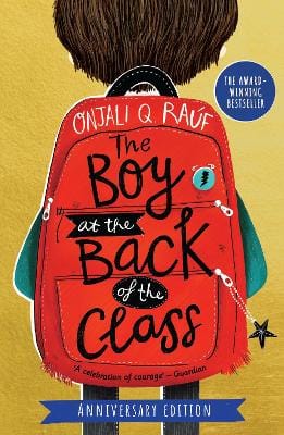 Onjali Q. Rauf: The Boy At the Back of the Class Anniversary Edition [2023]