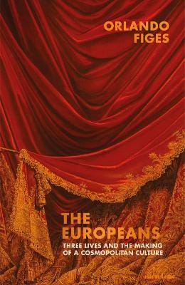 Orlando Figes: The Europeans [2019]