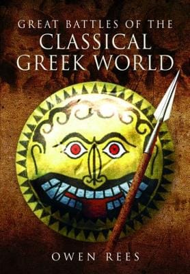 Owen Rees: Great Battles of the Classical Greek World [2023] trade paperback
