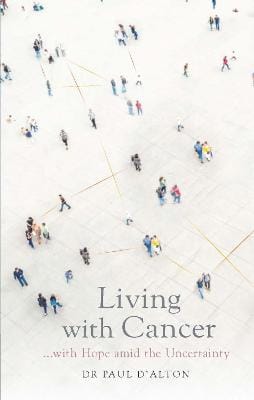Paul D'Alton: Living with Cancer [2021] paperback