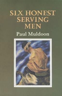 Paul Muldoon: Six Honest Serving Men [1995] paperback