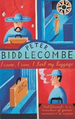 Peter Biddlecombe: I Came, I Saw, I Lost My Luggage [1997] paperback