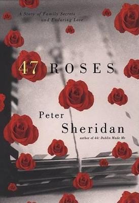 Peter Sheridan: 47 Roses [2002] hardback