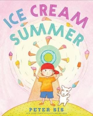 Peter Sis: Ice Cream Summer [2015] hardback