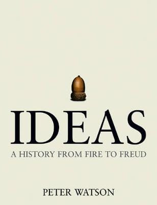 Peter Watson: Ideas [2005] hardback