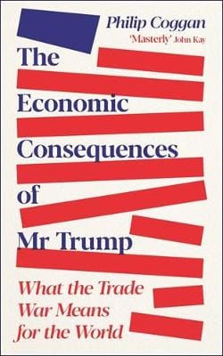 Philip Coggan: The Economic Consequences of Mr Trump [2025] paperback