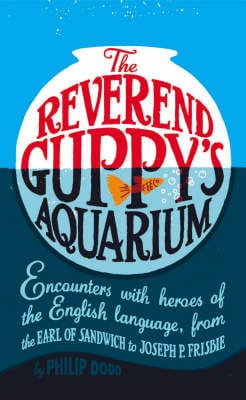 Philip Dodd: The Reverend Guppys Aquarium [2007] hardback