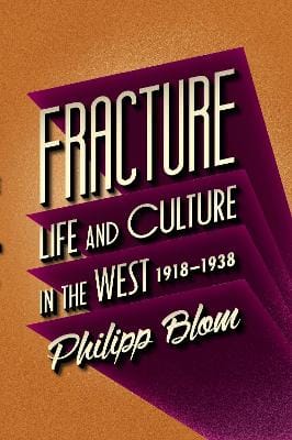 Philipp Blom: Fracture [2015]