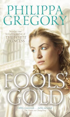 Philippa Gregory: Fools' Gold [2014] paperback